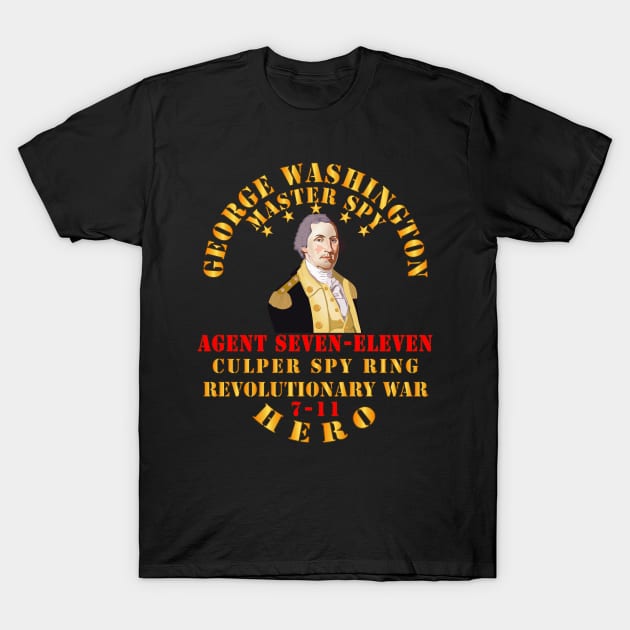 George Washington - Master Spy - 7-11 Hero T-Shirt by twix123844